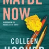 Colleen Hoover Maybe: Maybe Now