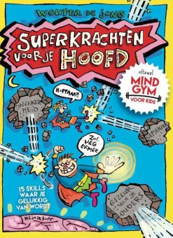 Wouter De Jong Superkrachten Voor Je Hoofd: Mindgym Voor Kids